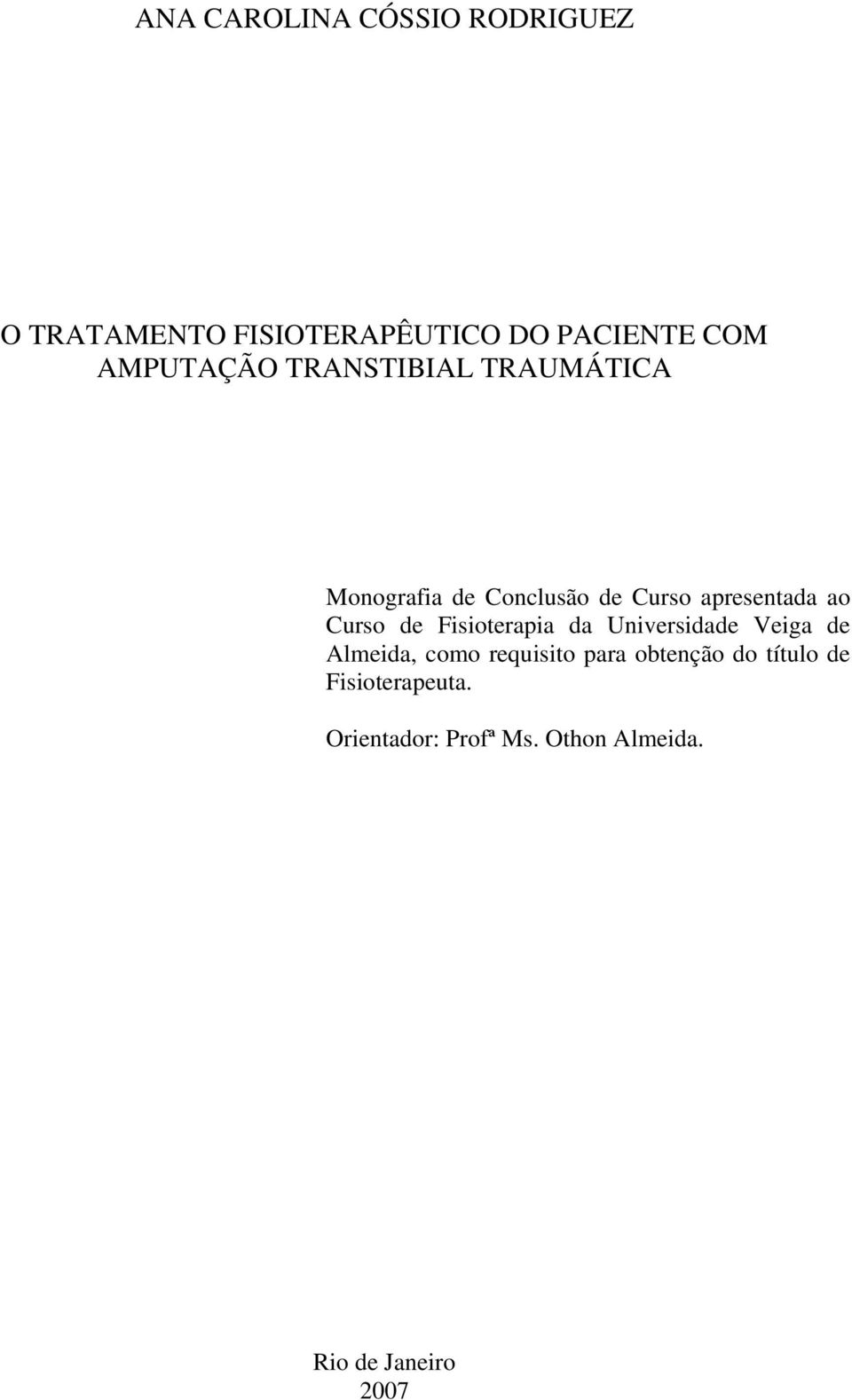 Curso de Fisioterapia da Universidade Veiga de Almeida, como requisito para