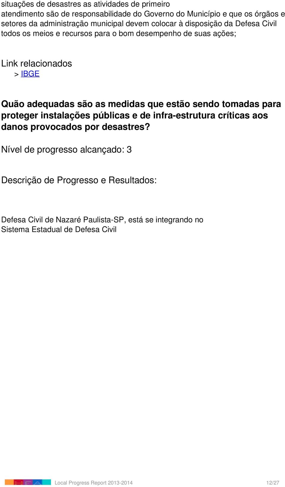 relacionados > IBGE Quão adequadas são as medidas que estão sendo tomadas para proteger instalações públicas e de infra-estrutura críticas aos