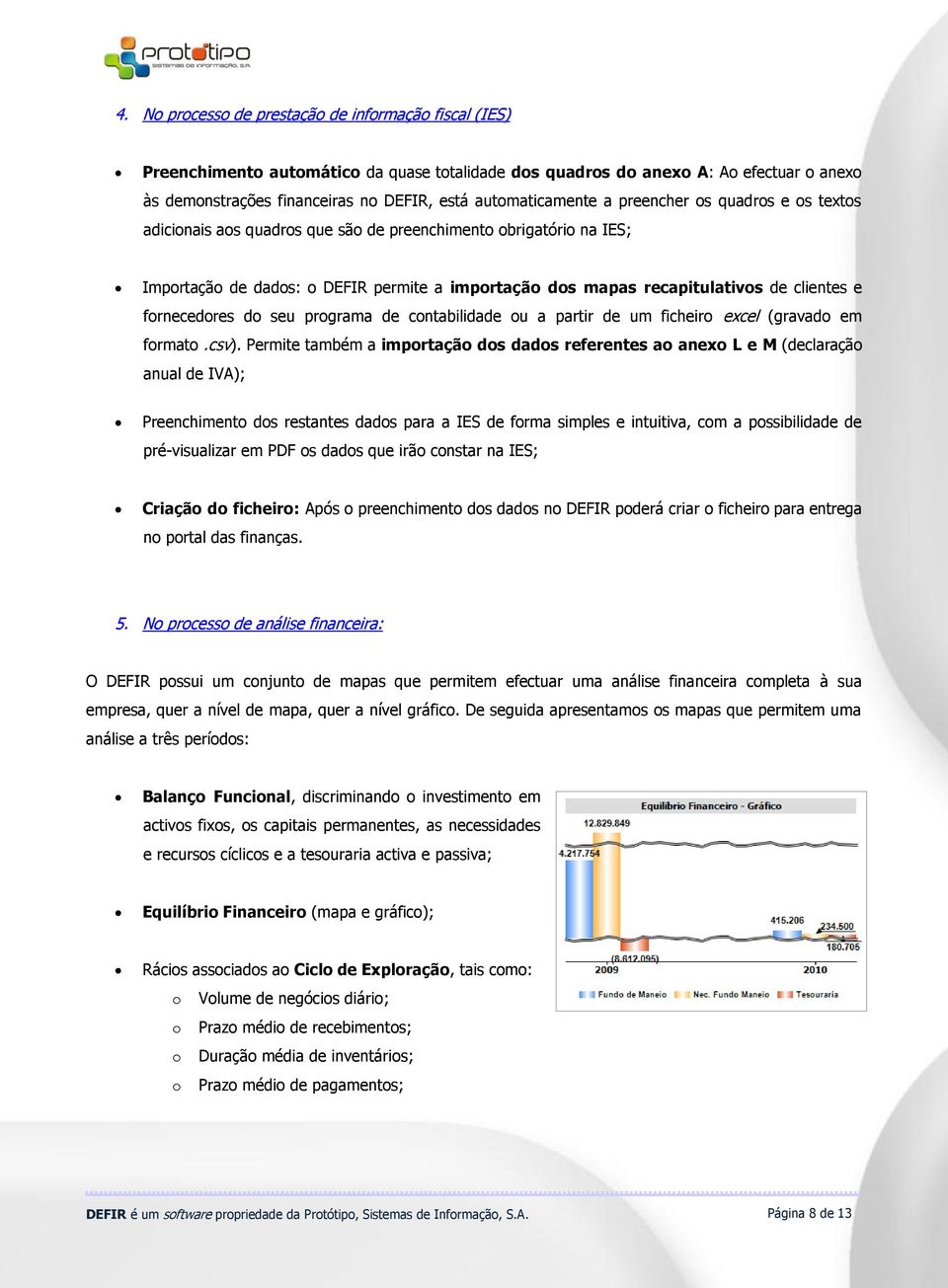 clientes e fornecedores do seu programa de contabilidade ou a partir de um ficheiro excel (gravado em formato.csv).