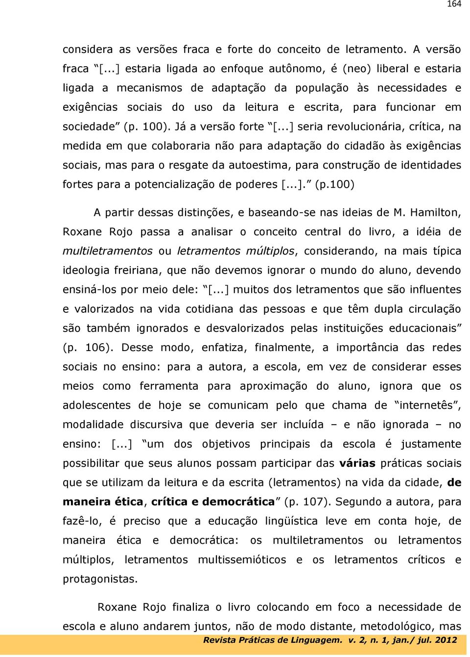 sociedade (p. 100). Já a versão forte [.