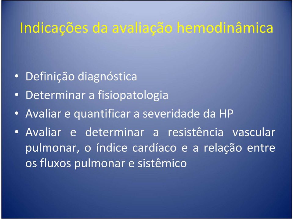 severidade da HP Avaliar e determinar a resistência vascular