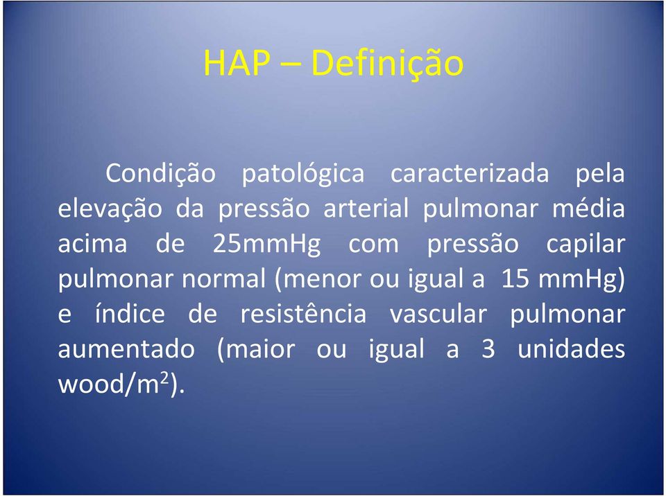 capilar pulmonar normal (menor ou igual a 15 mmhg) e índice de