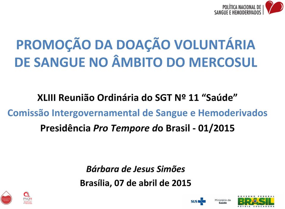 Intergovernamental de Sangue e Hemoderivados Presidência Pro