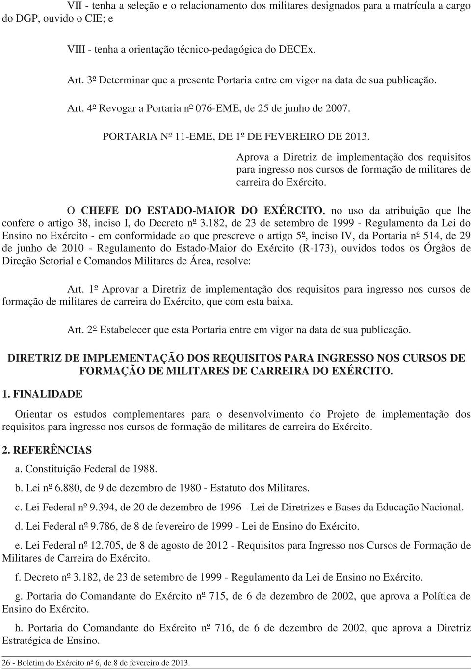 Aprova a Diretriz de implementação dos requisitos para ingresso nos cursos de formação de militares de carreira do Exército.