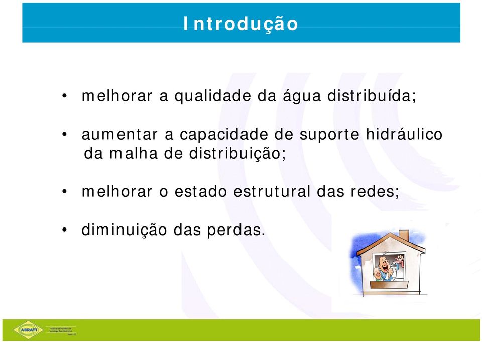 hidráulico da malha de distribuição; melhorar