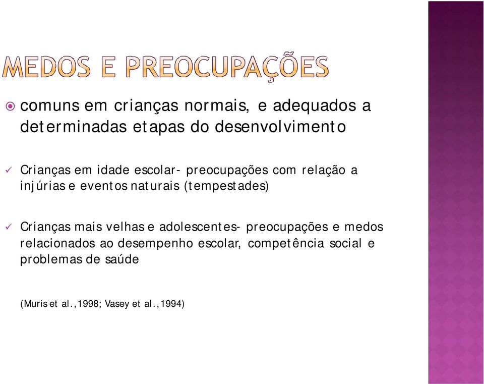 (tempestades) Crianças mais velhas e adolescentes- preocupações e medos relacionados ao