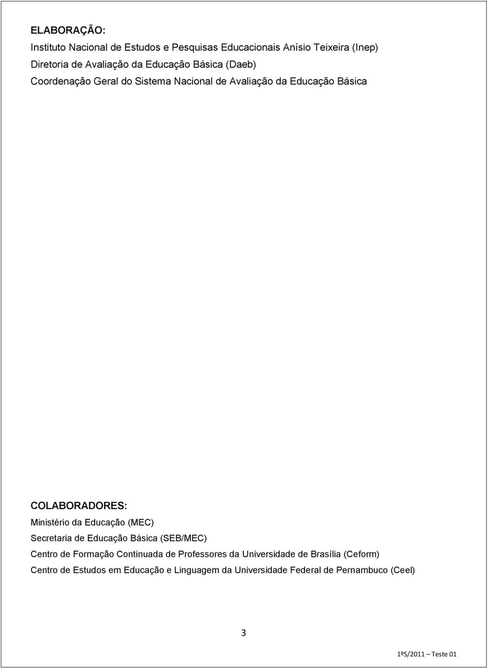 Ministério da Educação (MEC) Secretaria de Educação Básica (SEB/MEC) Centro de Formação Continuada de Professores