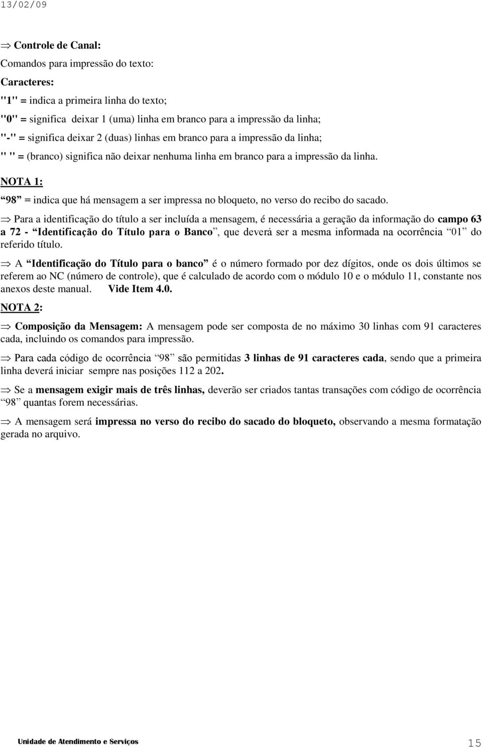 NOTA 1: 98 = indica que há mensagem a ser impressa no bloqueto, no verso do recibo do sacado.