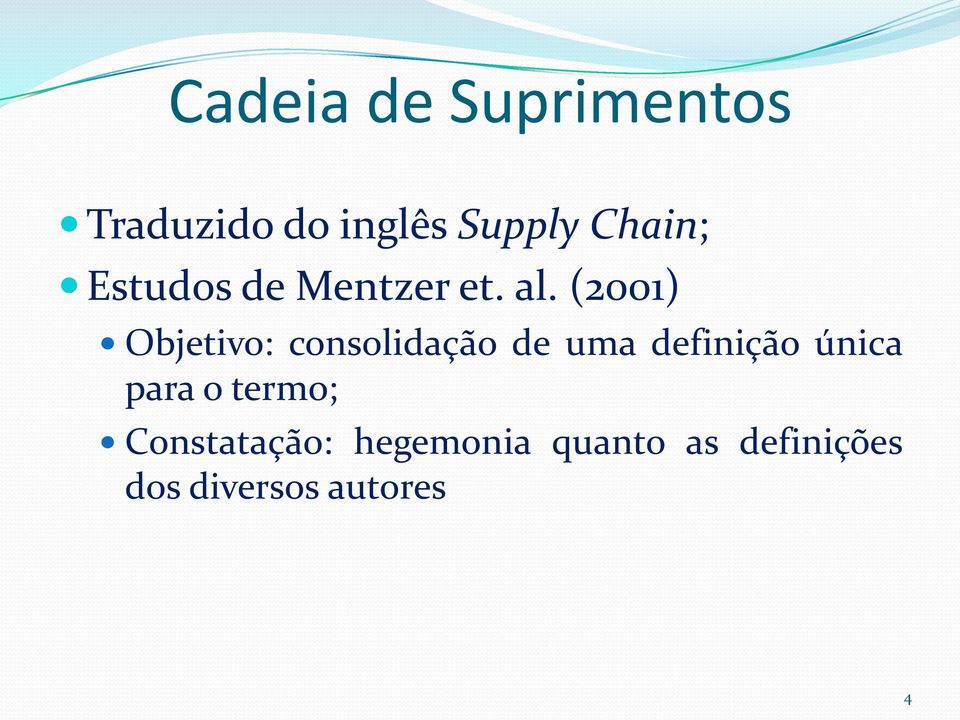 (2001) Objetivo: consolidação de uma definição única