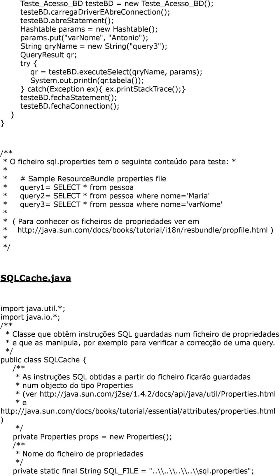 printstacktrace(); testebd.fechastatement(); testebd.fechaconnection(); * O ficheiro sql.