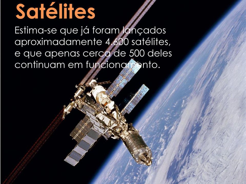 600 satélites, e que apenas