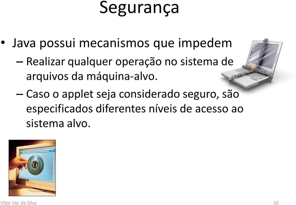 Caso o applet seja considerado seguro, são especificados