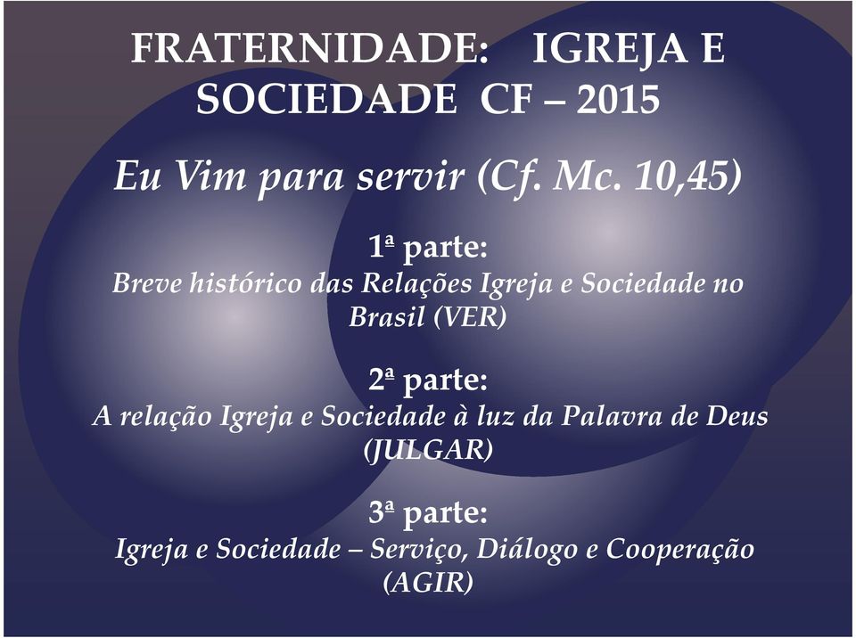 Brasil (VER) 2ª parte: A relação Igreja e Sociedade à luz da Palavra de