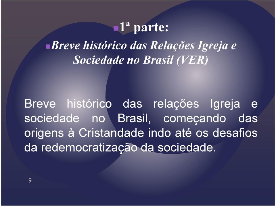 histórico das relações Igreja e sociedade no Brasil, começando