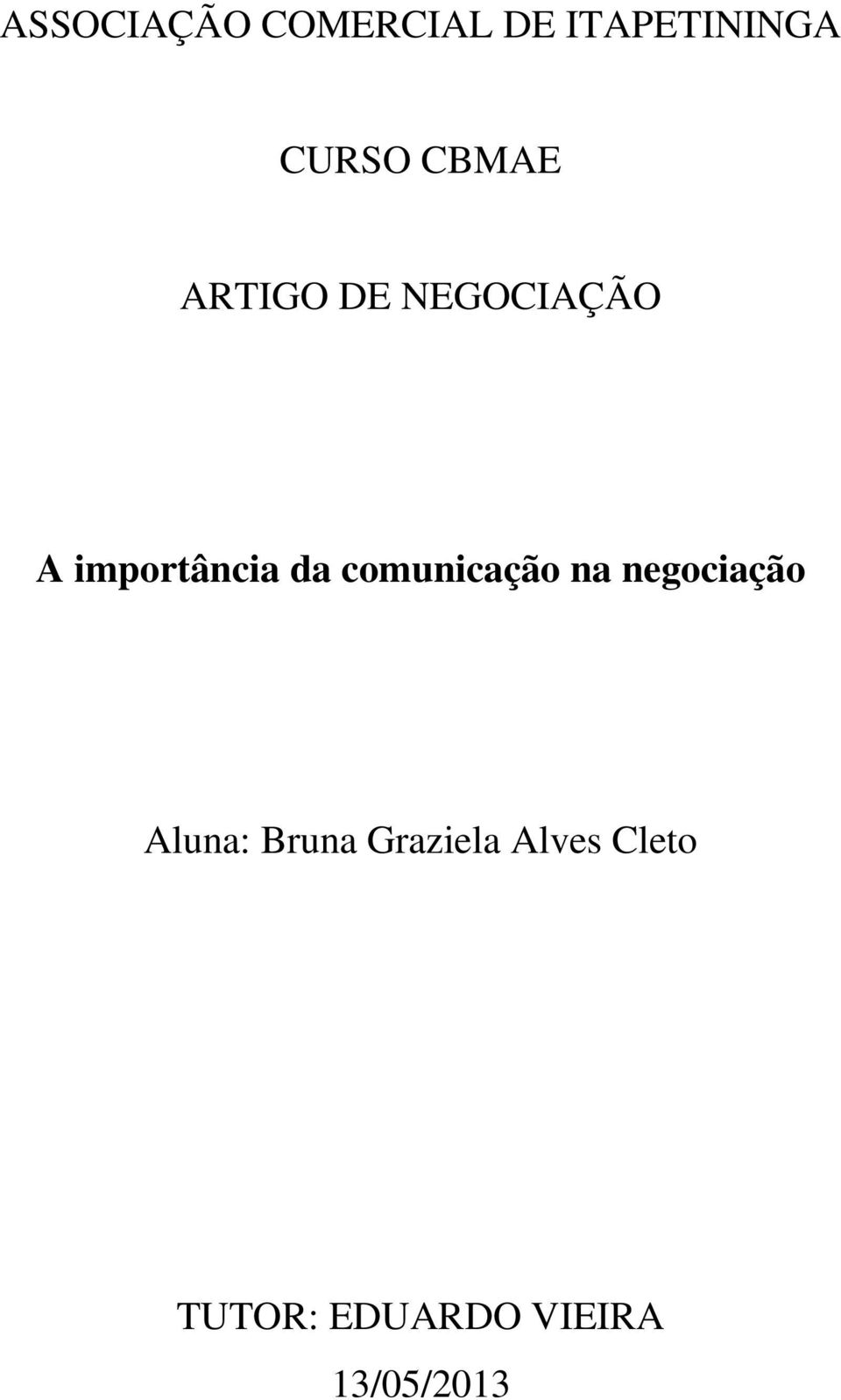 comunicação na negociação Aluna: Bruna