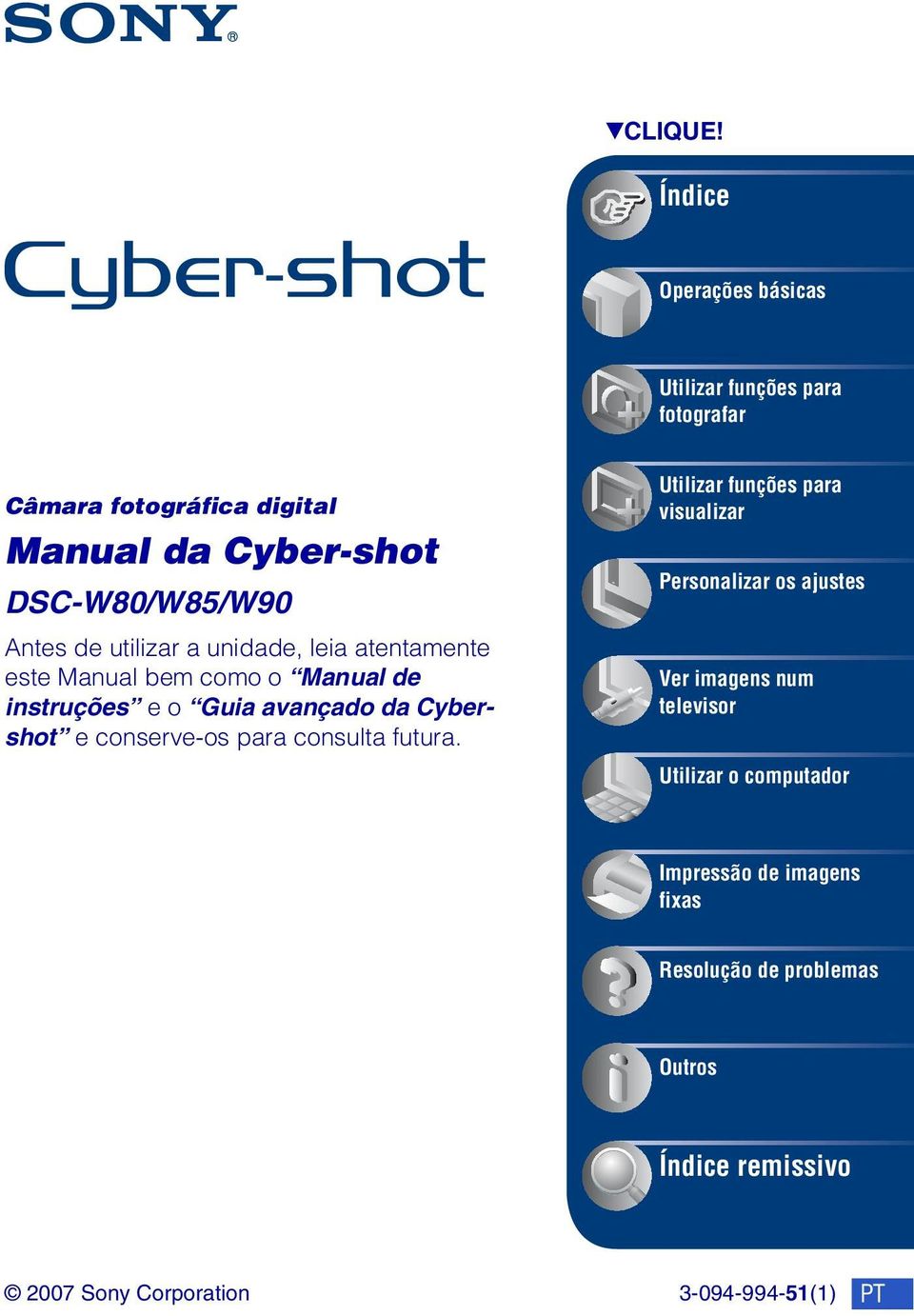 Antes de utilizar a unidade, leia atentamente este Manual bem como o Manual de instruções e o Guia avançado da Cybershot e