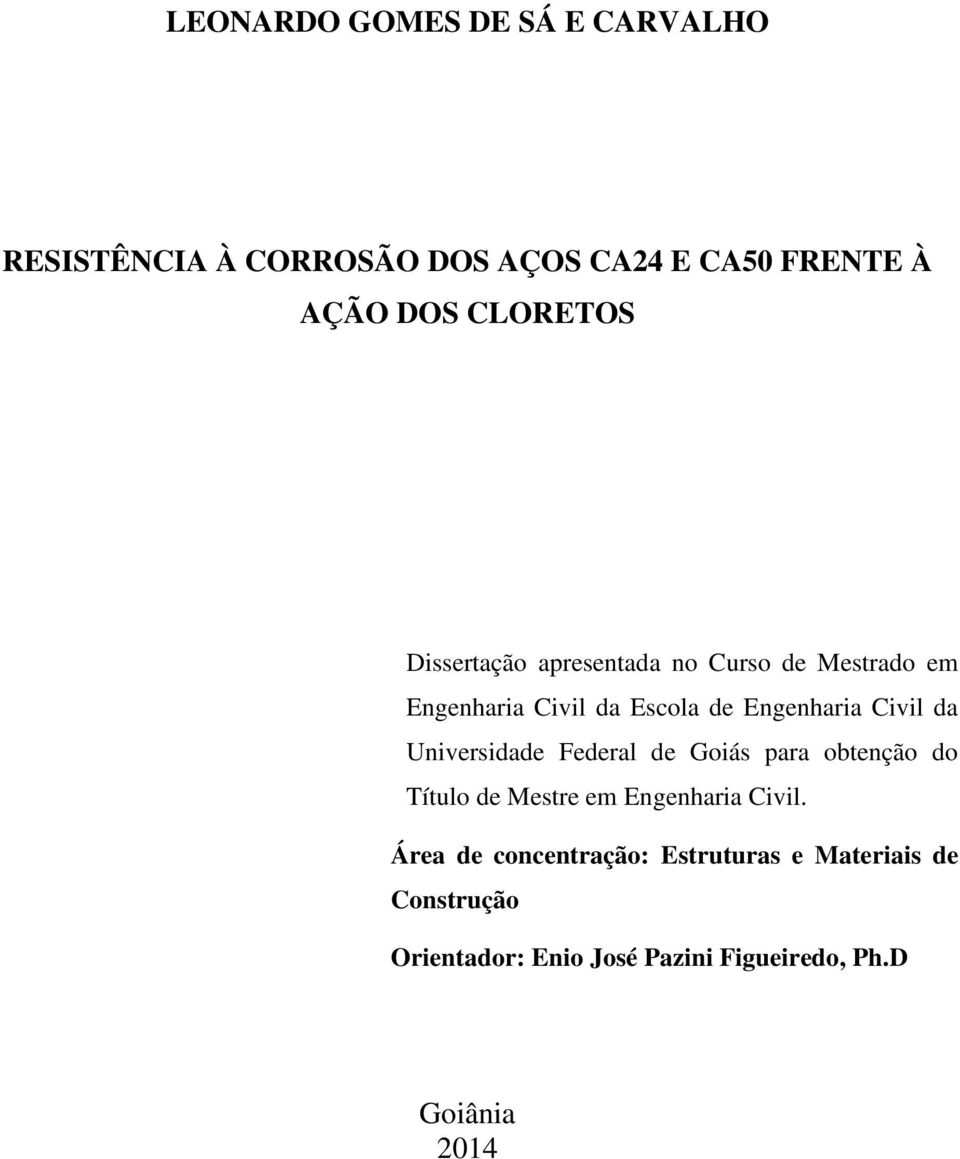 Civil da Universidade Federal de Goiás para obtenção do Título de Mestre em Engenharia Civil.