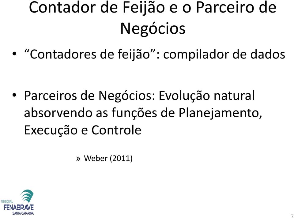 Parceiros de Negócios: Evolução natural absorvendo