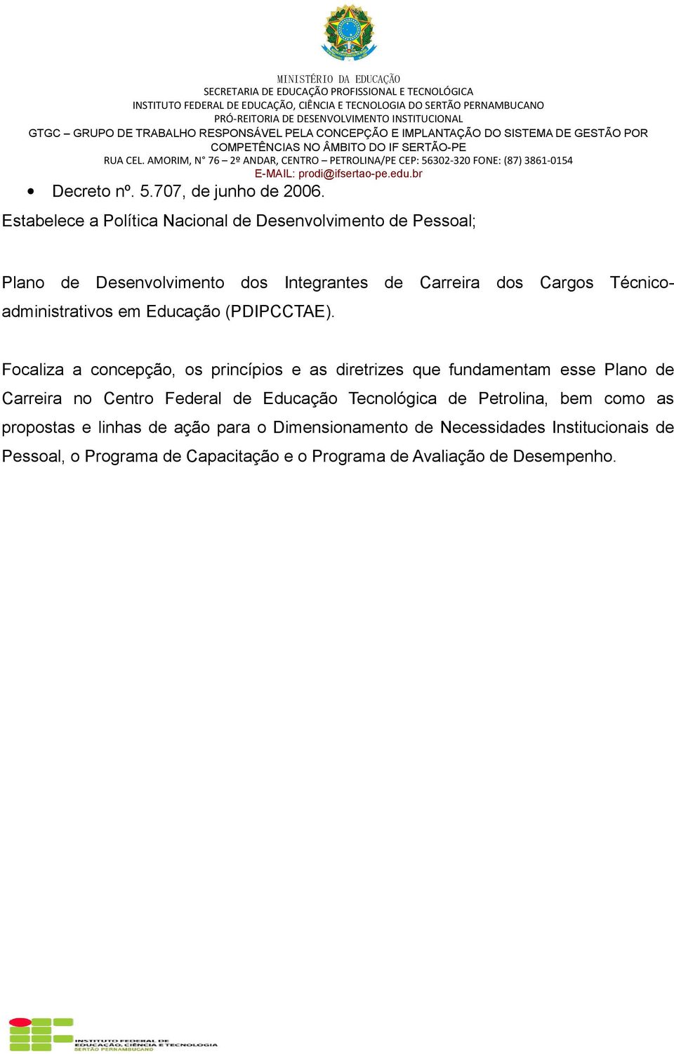 Técnicoadministrativos em Educação (PDIPCCTAE).