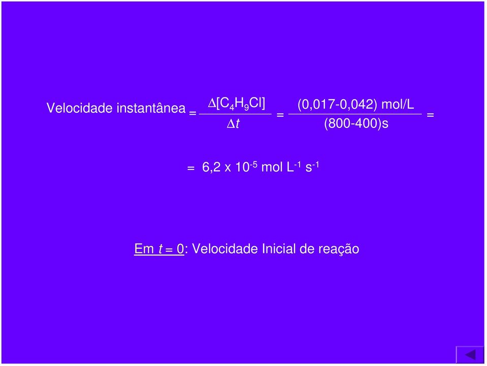 (800-400)s = = 6,2 x 10-5 mol L -1