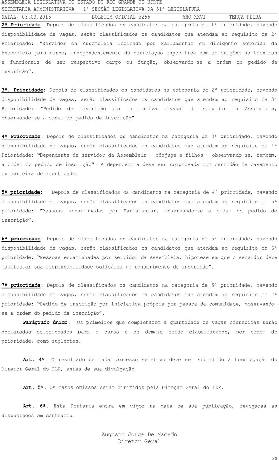 cargo ou função, observando-se a ordem do pedido de inscrição. 3ª.