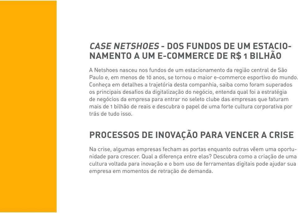 Conheça em detalhes a trajetória desta companhia, saiba como foram superados os principais desafios da digitalização do negócio, entenda qual foi a estratégia de negócios da empresa para entrar no