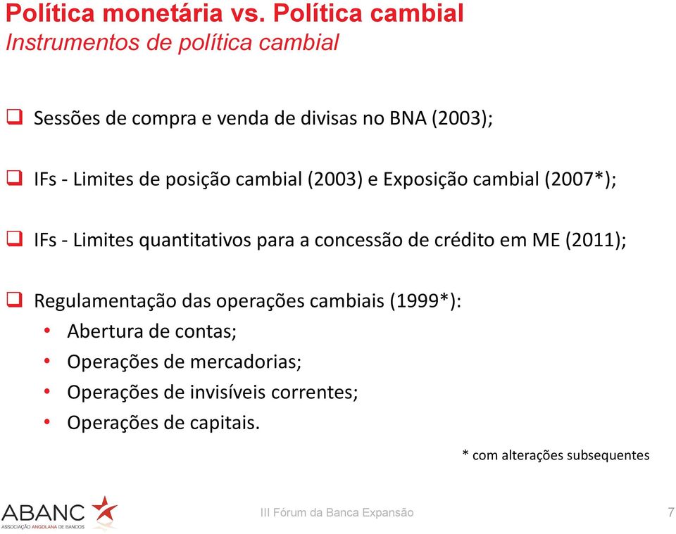 posição cambial (2003) e Exposição cambial (2007*); IFs - Limites quantitativos para a concessão de crédito em ME