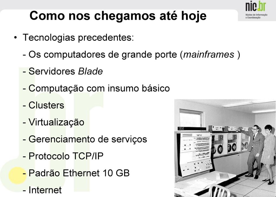 Computação com insumo básico - Clusters - Virtualização -