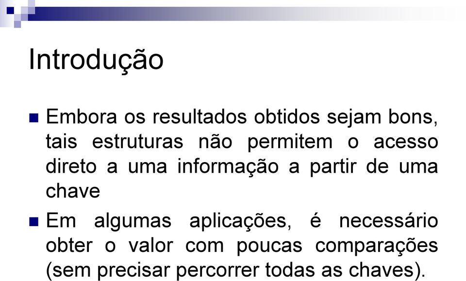 partir de uma chave Em algumas aplicações, é necessário obter