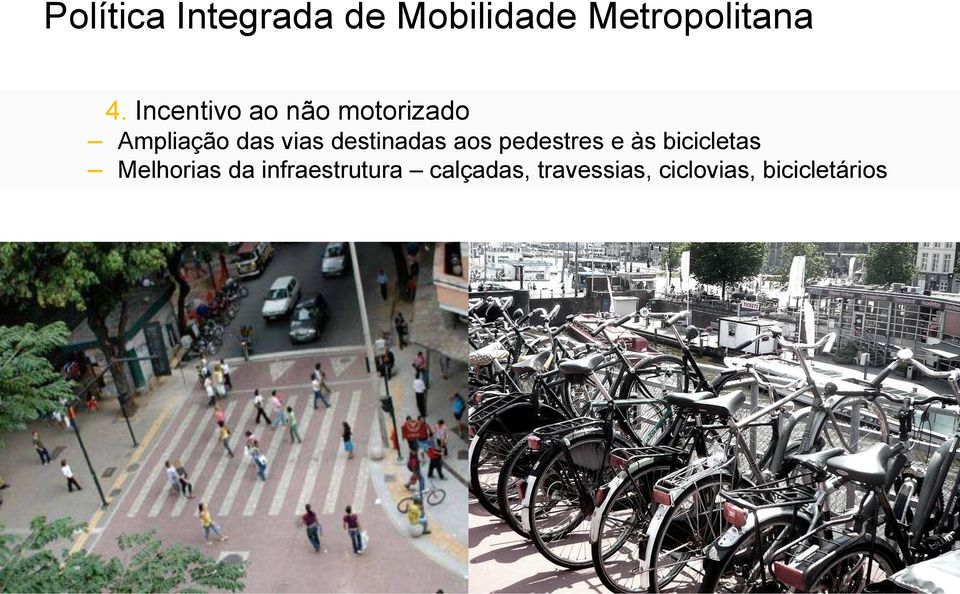 destinadas aos pedestres e às bicicletas Melhorias