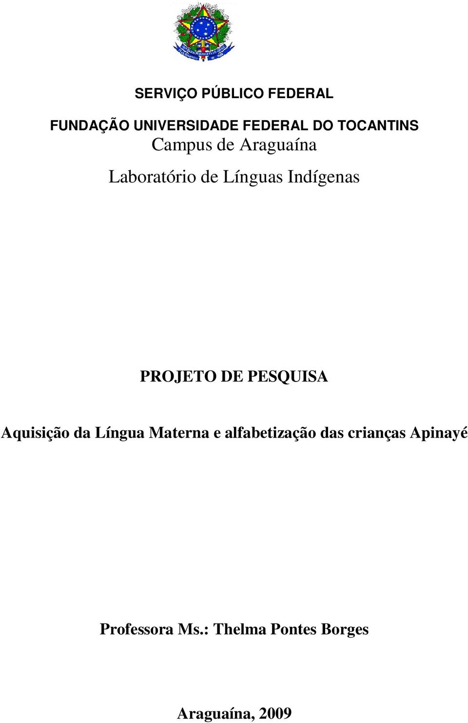 PROJETO DE PESQUISA Aquisição da Língua Materna e alfabetização