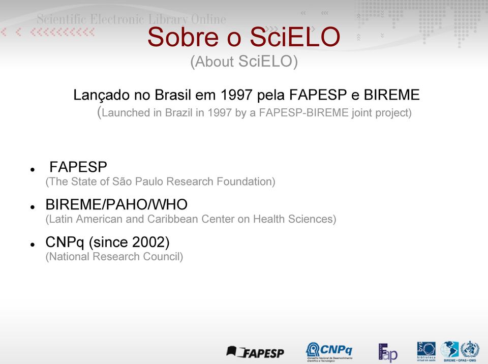 State of São Paulo Research Foundation) BIREME/PAHO/WHO (Latin American and