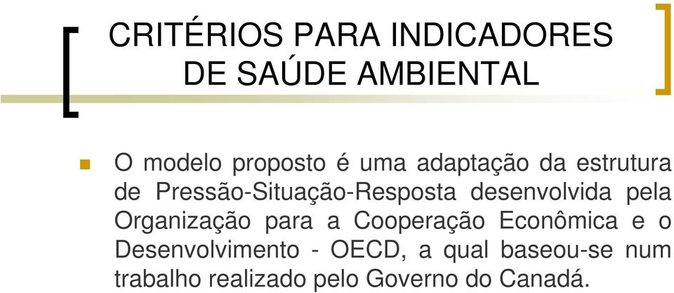 desenvolvida pela Organização para a Cooperação Econômica e o