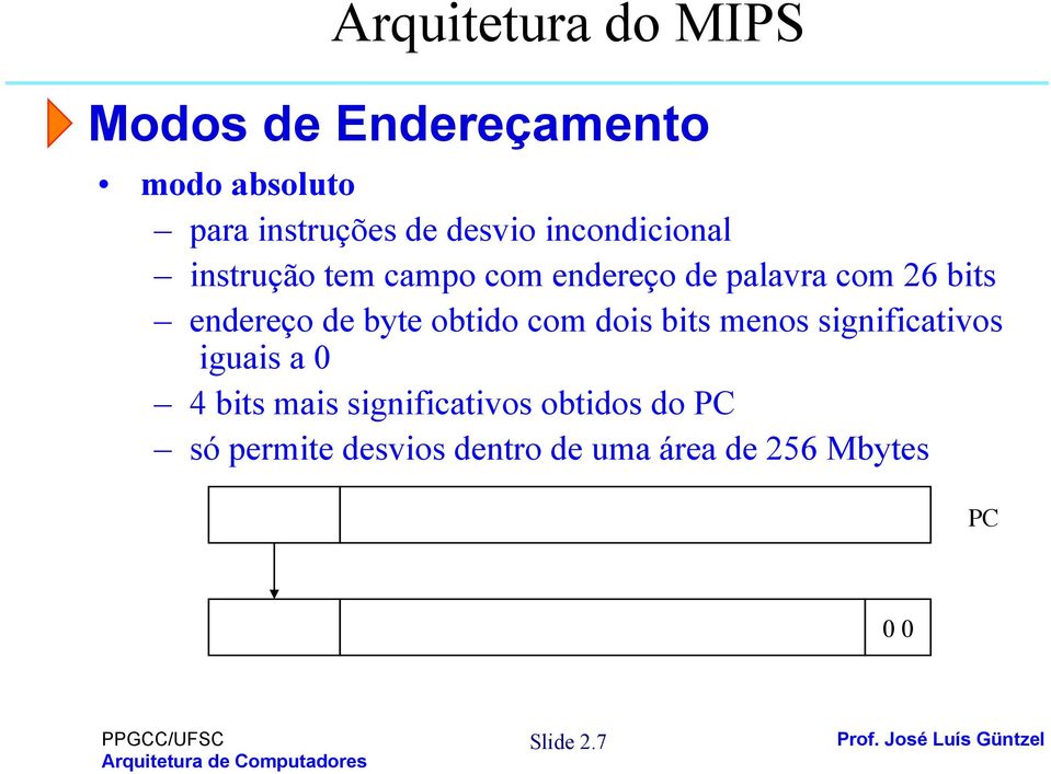 obtido com dois bits menos significativos iguais a 0 4 bits mais