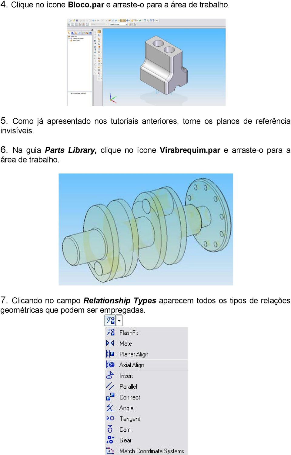 Na guia Parts Library, clique no ícone Virabrequim.par e arraste-o para a área de trabalho.