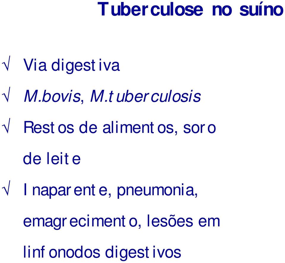 tuberculosis Restos de alimentos, soro