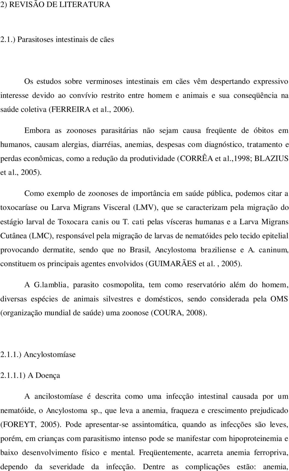 coletiva (FERREIRA et al., 2006).