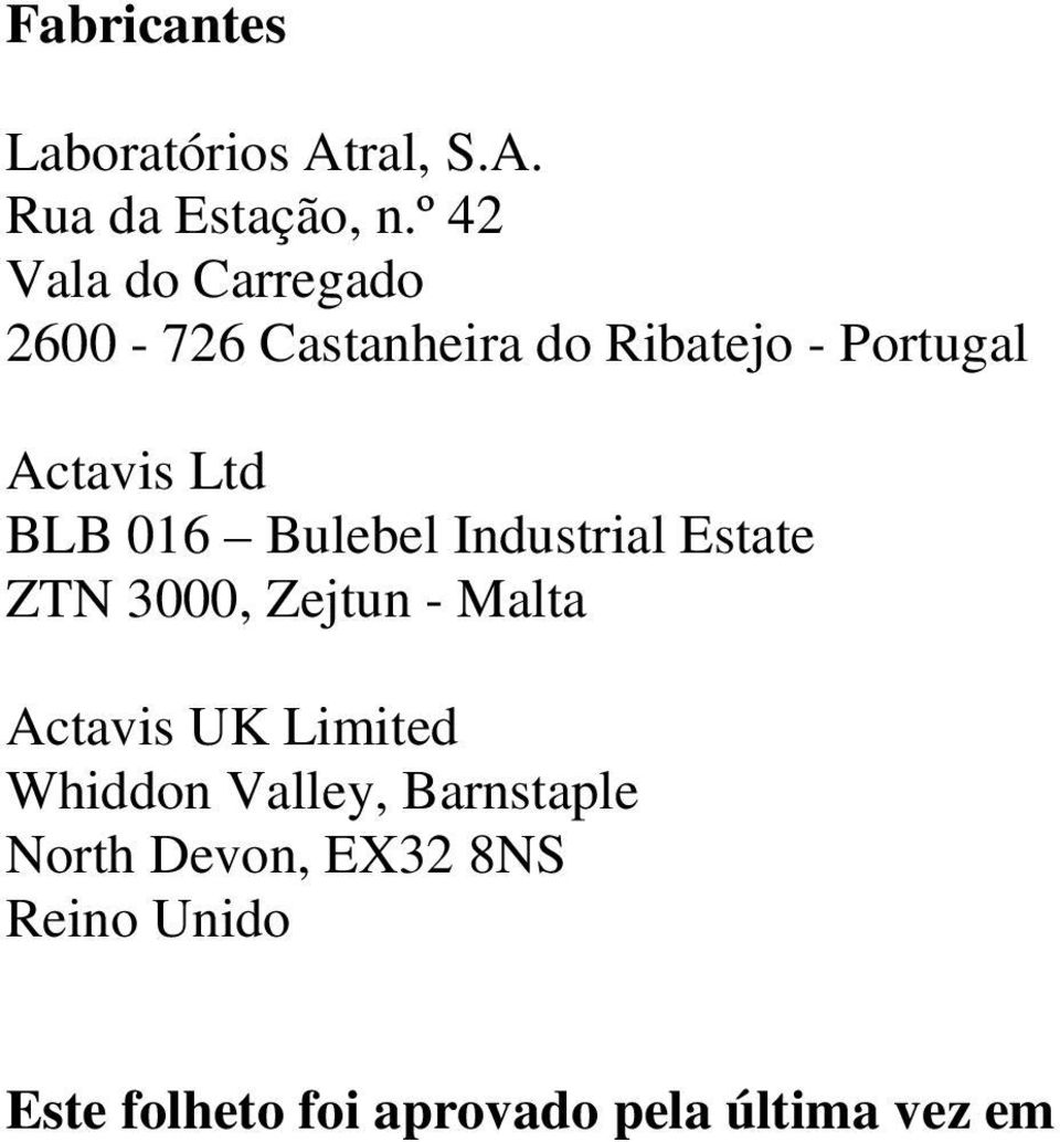 BLB 016 Bulebel Industrial Estate ZTN 3000, Zejtun - Malta Actavis UK Limited