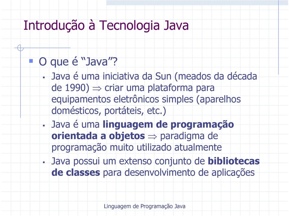 eletrônicos simples (aparelhos domésticos, portáteis, etc.