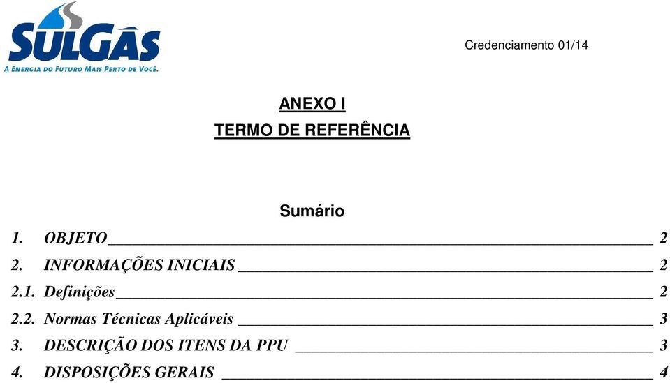 Definições 2 2.2. Normas Técnicas Aplicáveis 3 3.