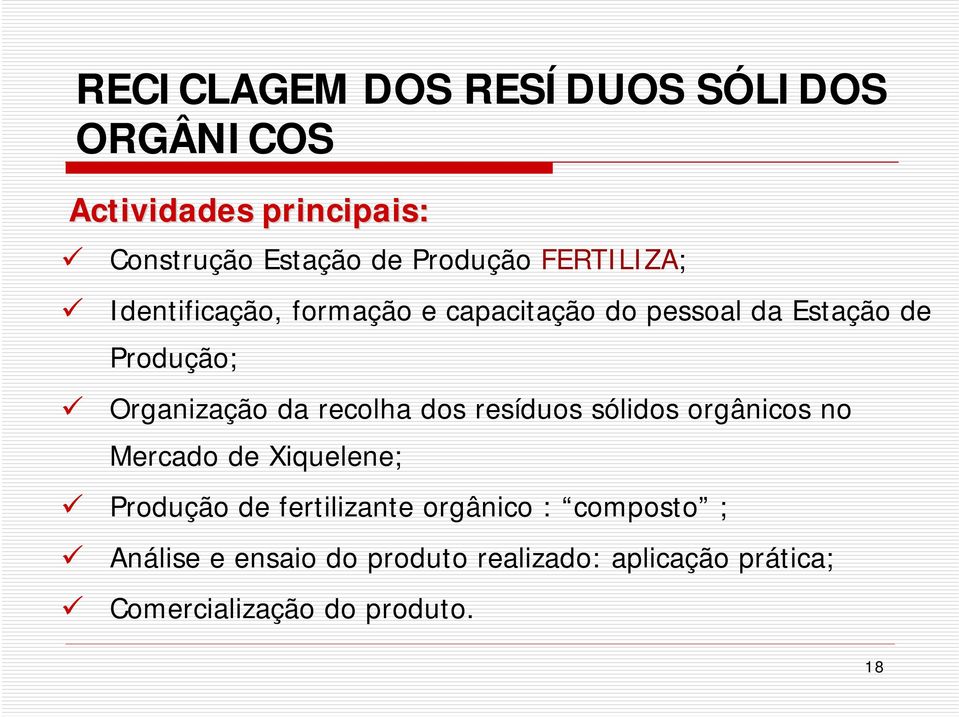 orgânicos no Mercado de Xiquelene; Produção de fertilizante orgânico : composto ; RECICLAGEM DOS