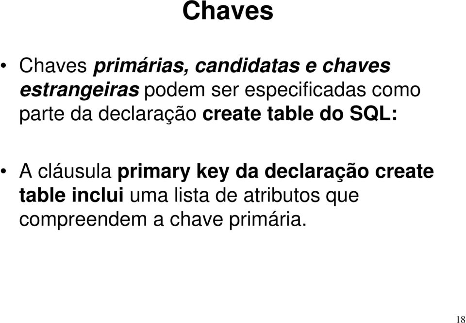 table do SQL: A cláusula primary key da declaração create