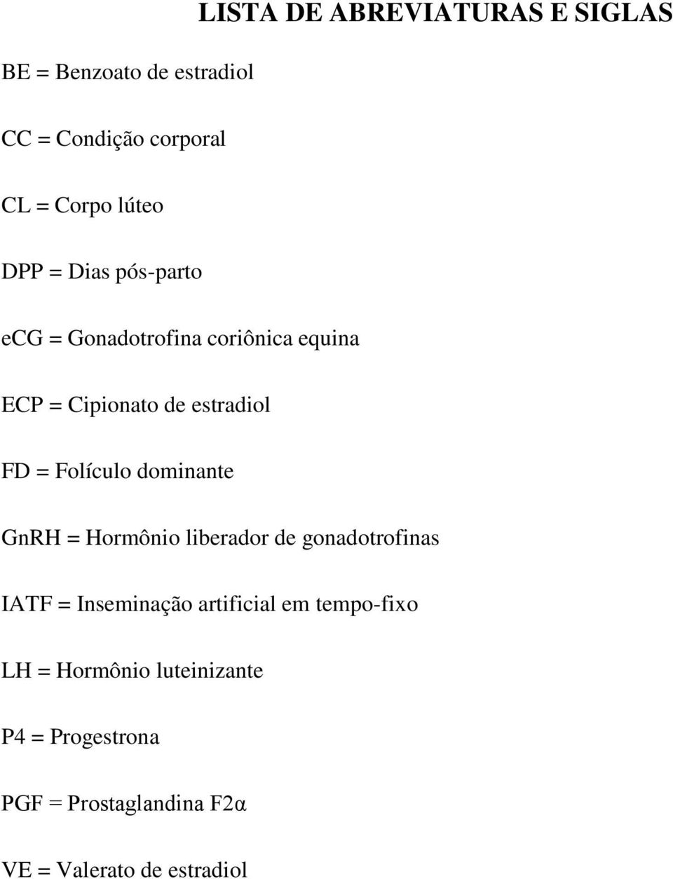 Folículo dominante GnRH = Hormônio liberador de gonadotrofinas IATF = Inseminação artificial em