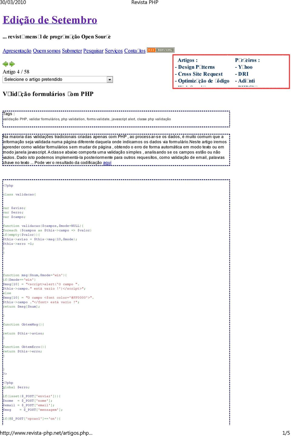 Patterns - Cross Site Request - Optimização de código - Web Services Parceiros : - Yahoo - DRI - Adianti - PHPClasses Tags : validação PHP, validar formulários, php validation, forms validate,