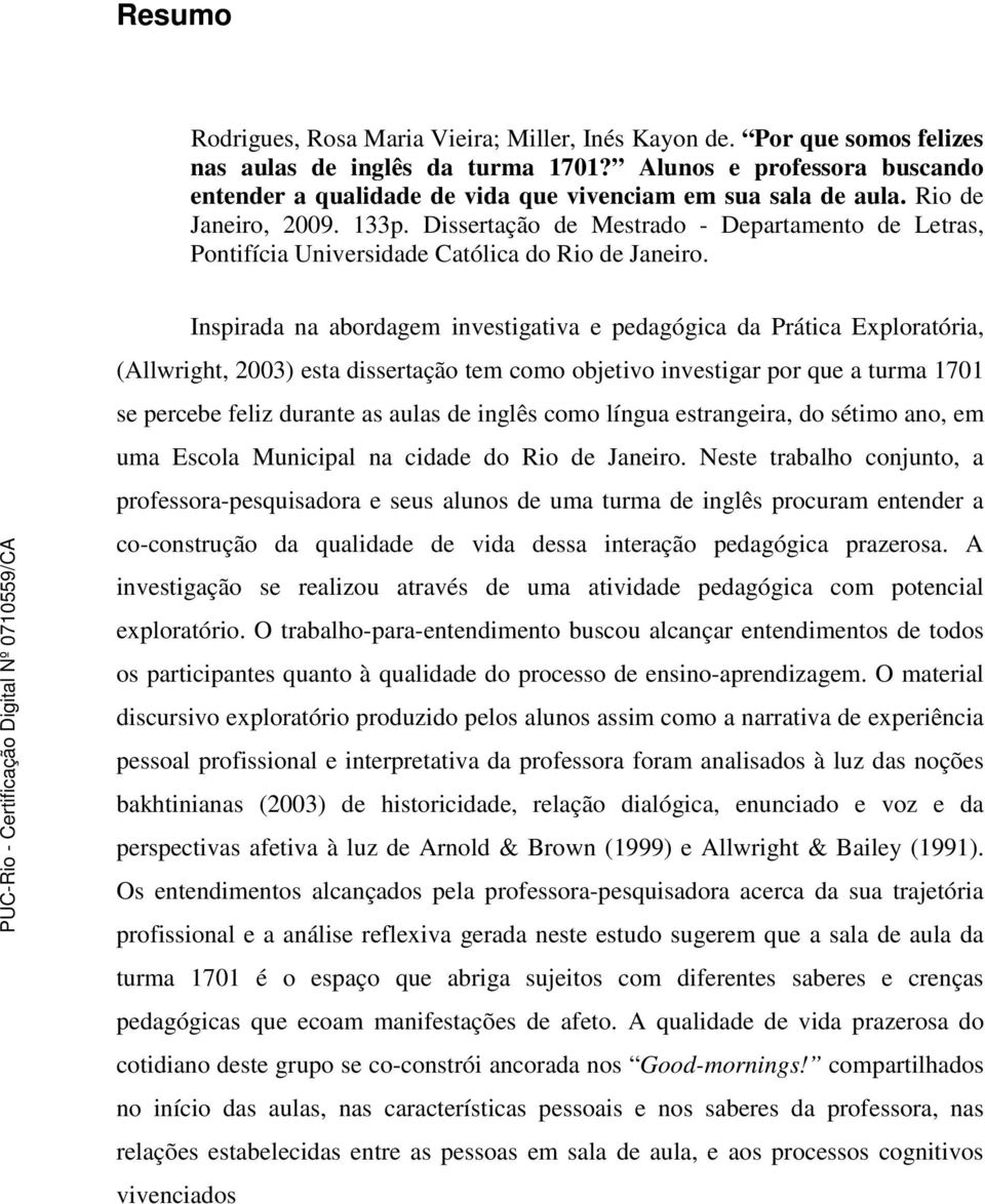 Dissertação de Mestrado - Departamento de Letras, Pontifícia Universidade Católica do Rio de Janeiro.