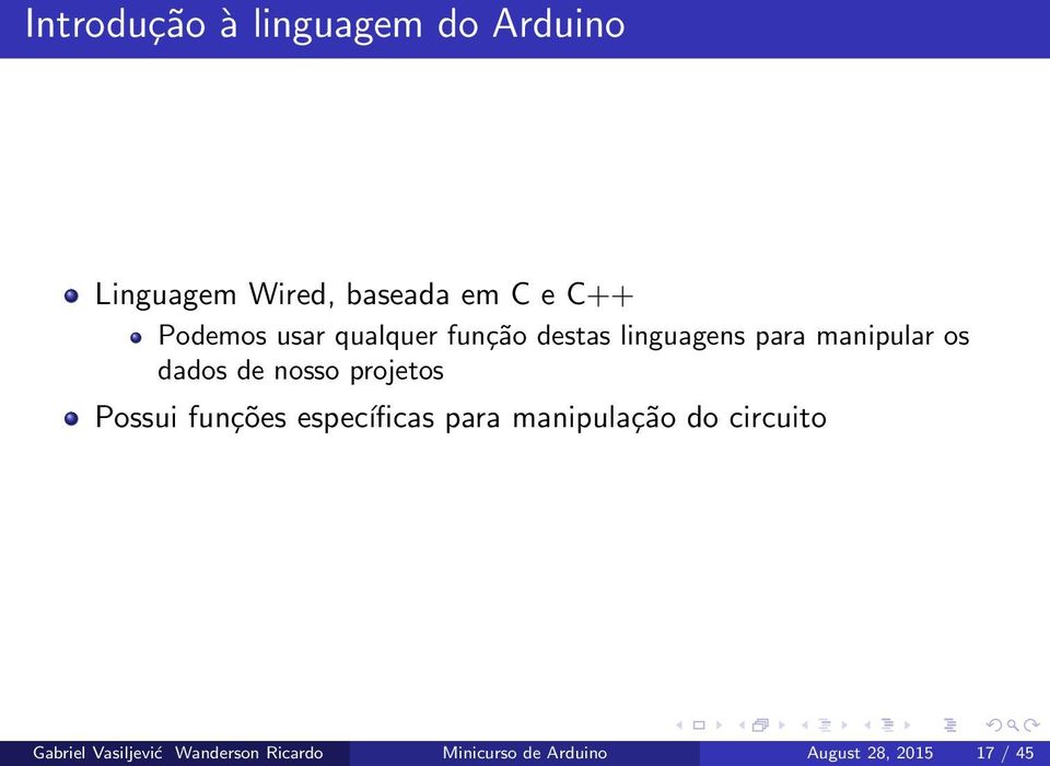 nosso projetos Possui funções específicas para manipulação do circuito