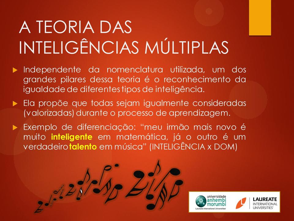 Ela propõe que todas sejam igualmente consideradas (valorizadas) durante o processo de aprendizagem.