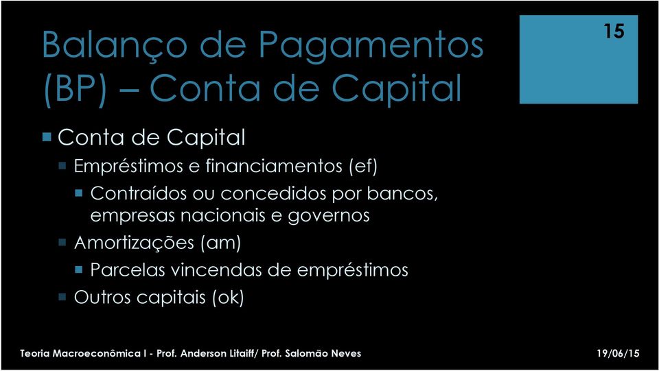 concedidos por bancos, empresas nacionais e governos