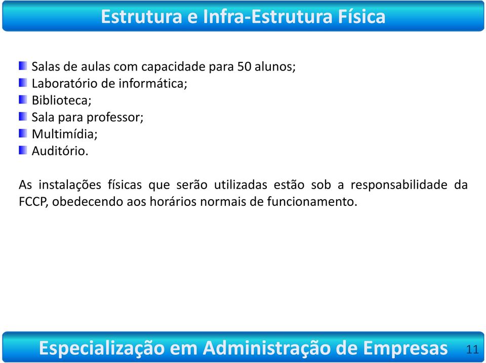 Multimídia; Auditório.