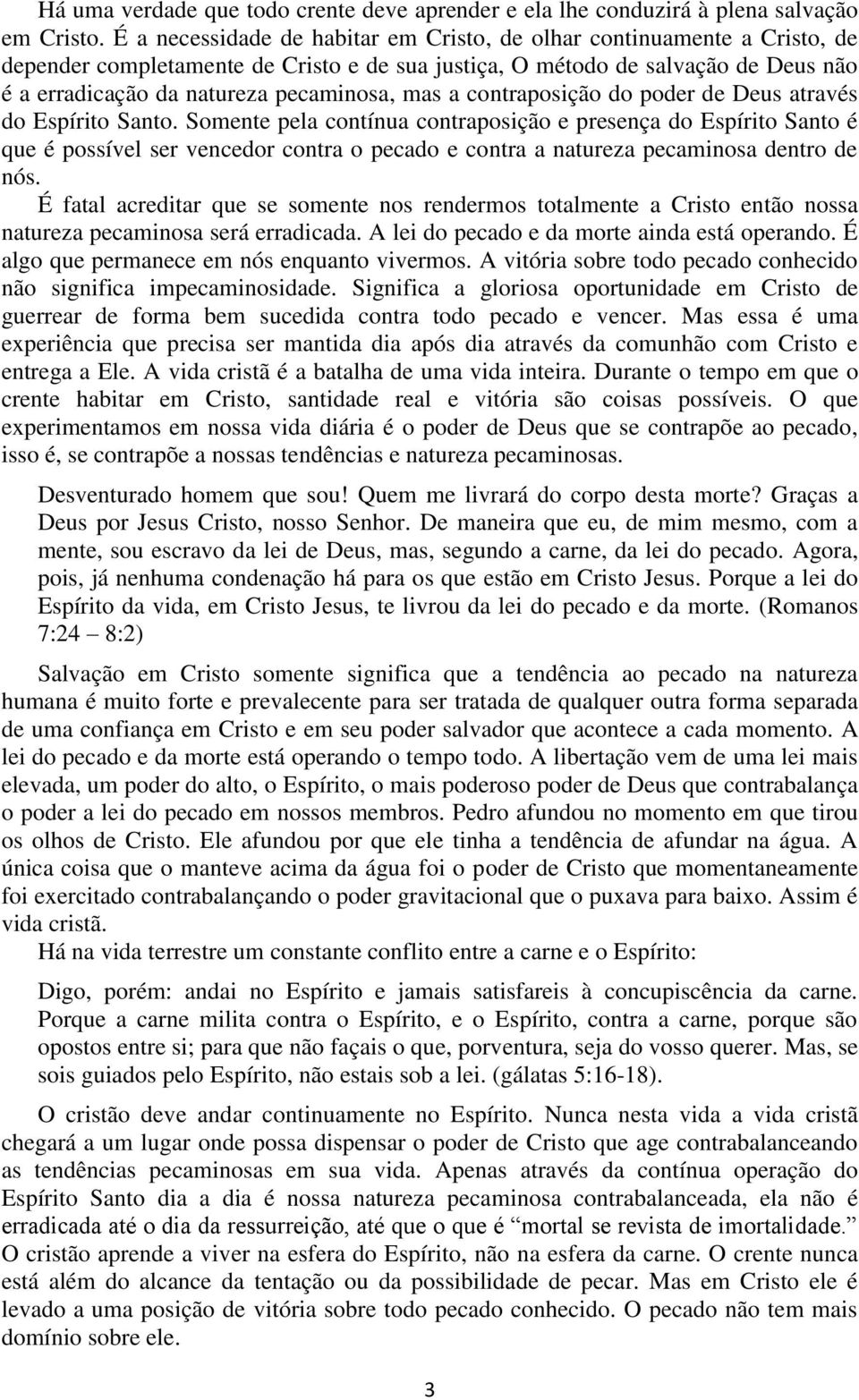 mas a contraposição do poder de Deus através do Espírito Santo.